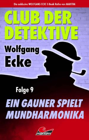 [Club der Detektive 09] • Ein Gauner spielt Mundharmonika